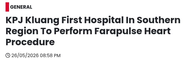 Bernama headline: KPJ Kluang First Hospital In Southern Region To Perform Farapulse Heart Procedure
